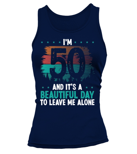 50 Year Old Beautiful leave me alone 50 Year Old Tank top Woman