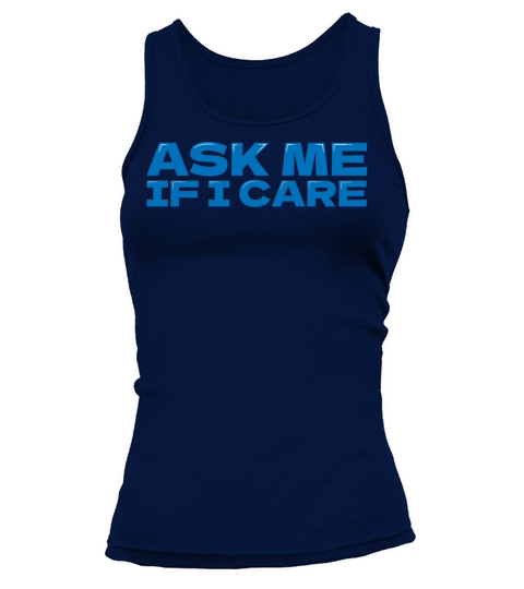 Ask Me If I Care Tank top Woman