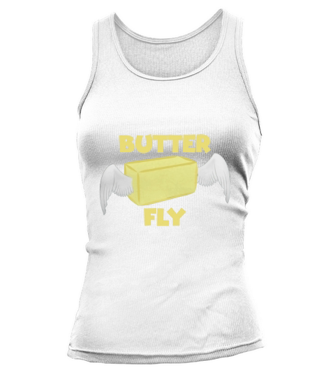 Butter Fly Stick of Butter with Wings Butter Fly Pun TShirt Tank top Woman