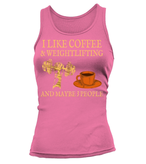 I like coffee and Weightlifting and maybe 3 people Tank top Woman