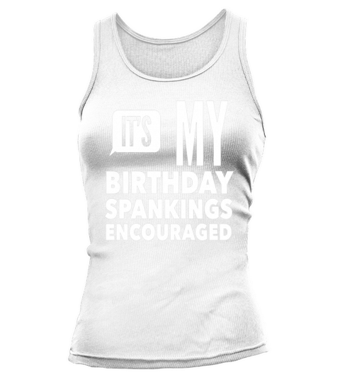 It s My Birthday Spankings - Mens Ringer T-Shirt Tank top Woman