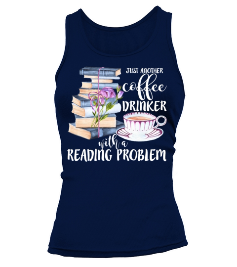 Just Another Coffee Drinker With A Reading Problem Tank top Woman