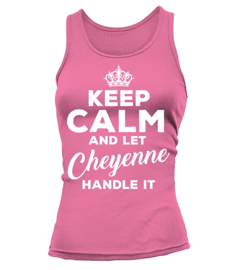 KEEP CALM and let CHEYENNE Funny Quote Vintage Tank top Woman