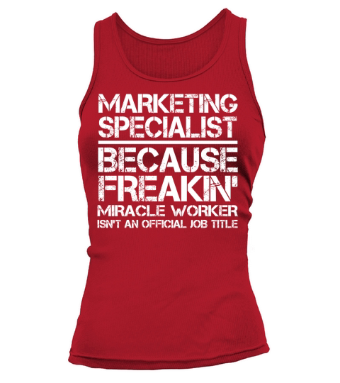 Marketing Specialist because freakin Tank top Woman
