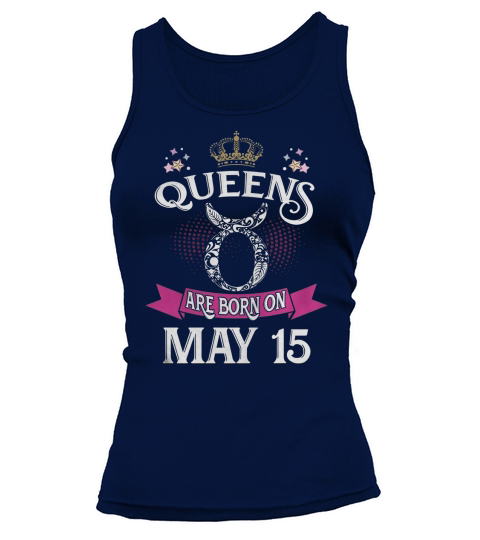 MAY 15 birthday of Queens Zodiac Sign Tank top Woman