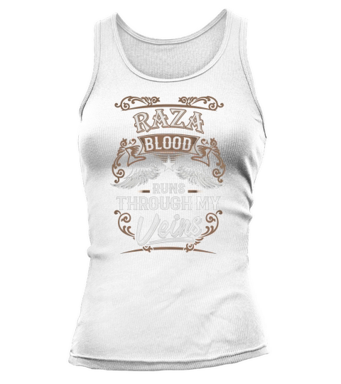 RAZA Blood Runs Through My Veins Legend name gifts T Shirt Tank top Woman