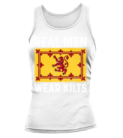 Real Men Wear Kilts For A Kilt Guy Tank top Woman