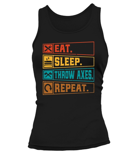 Retro Ax Throwing Lover Quote - Eat Sleep Throw Ax Tank top Woman