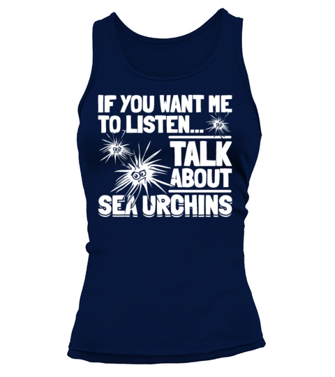 Sea Urchin - If You Want Me To Listen Talk About Tank top Woman
