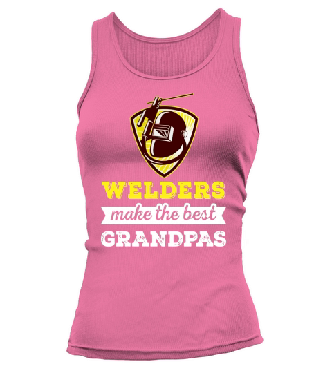 Welder Grandpa T-Shirt - Welders make the best Grandpa Tank top Woman
