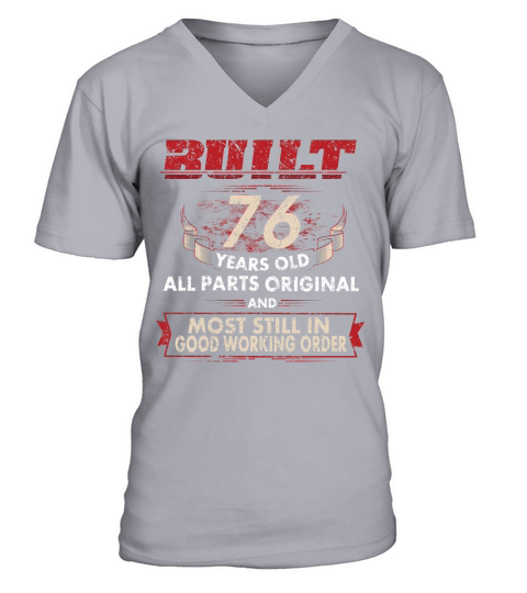 76th Birthday Gift Built 76 Years Ago All Parts Original V-Neck T-shirt