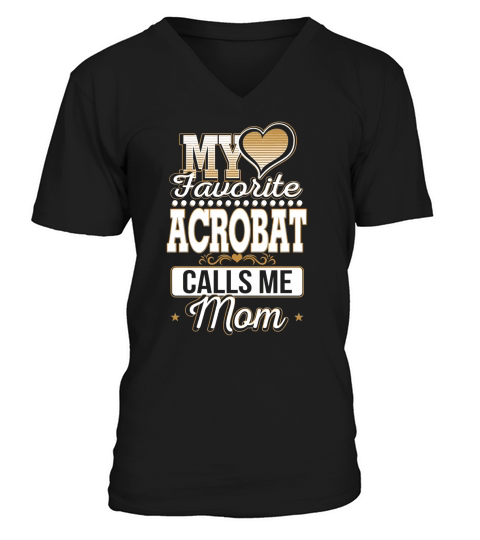 Best Family Jobs Gifts, Funny Works Gifts Ideas My Favorite ACROBAT Calls Me Mom V-Neck T-shirt