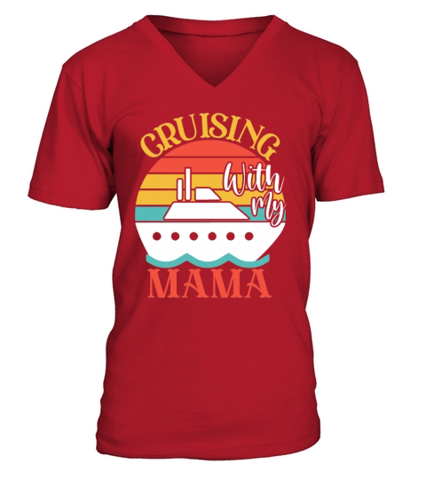 Cute Cruising with My Mama Cruising Cruise Lovers V-Neck T-shirt
