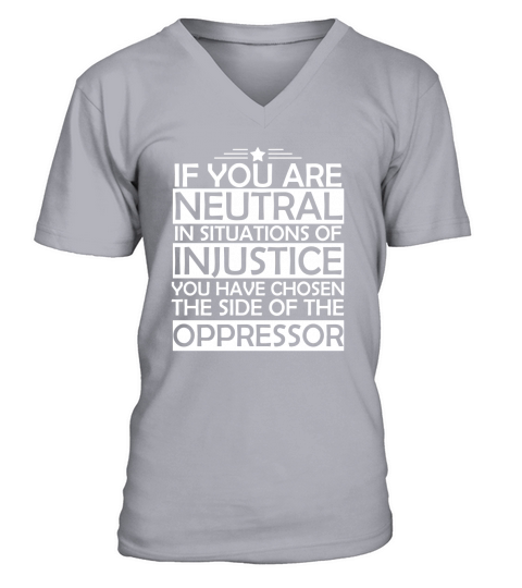 If You Are Neutral in Situations, Civil Rights Shirt V-Neck T-shirt