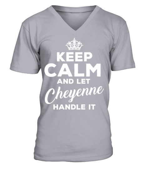 KEEP CALM and let CHEYENNE Funny Quote Vintage V-Neck T-shirt