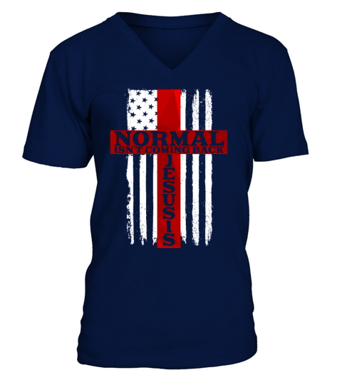 Normal Isnt Coming Back Jesus Is American Flag V-Neck T-shirt