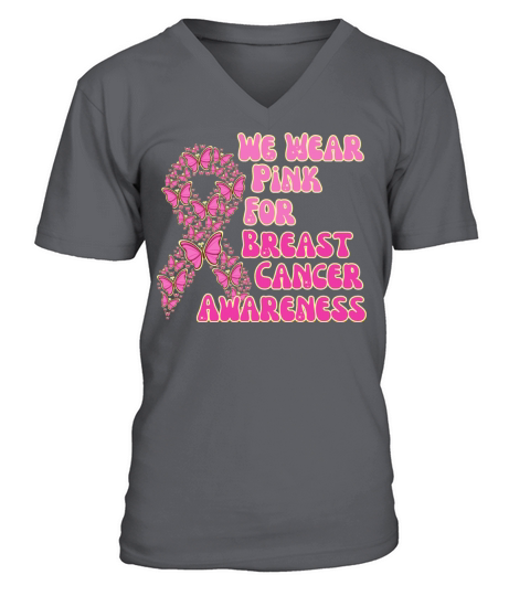 We Wear Pink For Breast Cancer Awareness V-Neck T-shirt