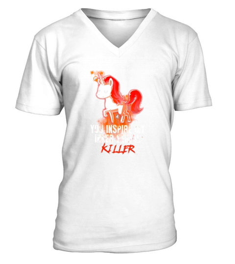 You Inspire My Inner Serial Killer Rainbow Unicorn V-Neck T-shirt