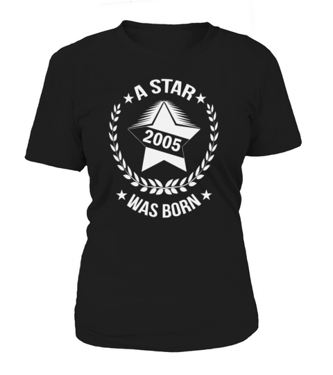 A star was born in 2005 18th birthday sayings Women's T-Shirt