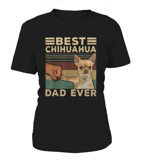 Best Chihuahua Dad Ever Father’s Day Vintage Dog Lovers shirt Women's T-Shirt