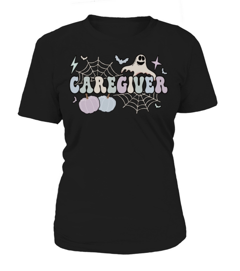Caregiver Halloween Caregiving Gifts Caregivers Women's T-Shirt