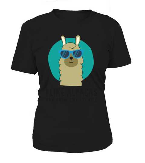 I Like Alpacas And Maybe Like 3 People Love Women's T-Shirt