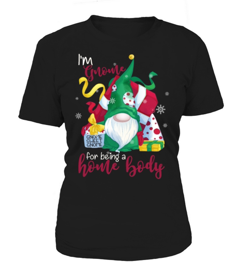 Im Gnome For Being A Home Body Funny Christmas Women's T-Shirt
