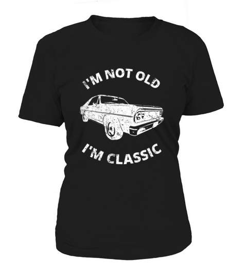 Im Not Old Im Classic Women's T-Shirt