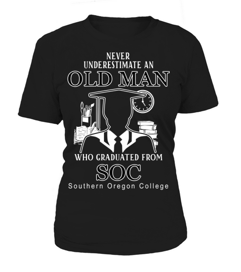 Man graduated from Southern Oregon College Women's T-Shirt