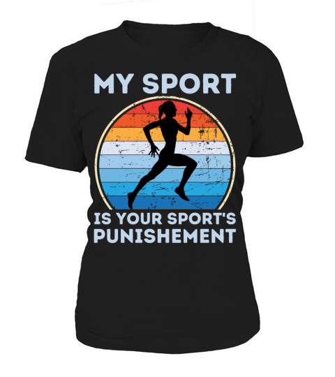 My Sport Is Your Sports Punishment Woman Runner Women's T-Shirt
