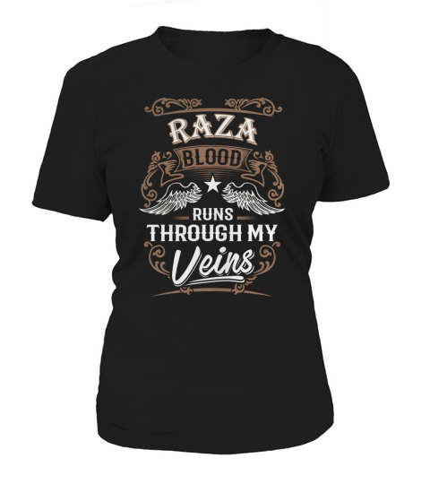 RAZA Blood Runs Through My Veins Legend name gifts T Shirt Women's T-Shirt