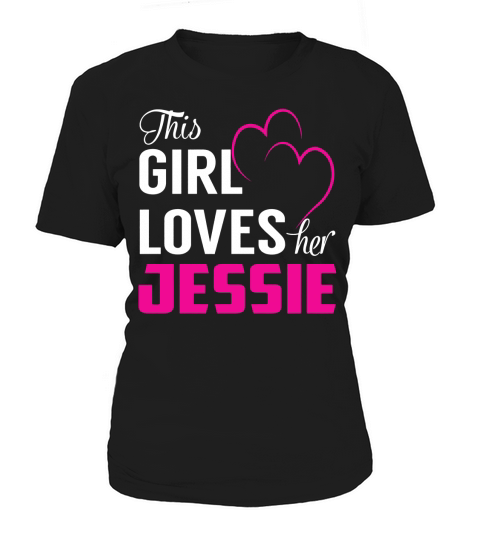 This Girl Loves Her JESSIE Name Shirts Women's T-Shirt