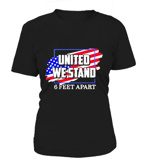 United We Stand 6 Feet Apart Women's T-Shirt