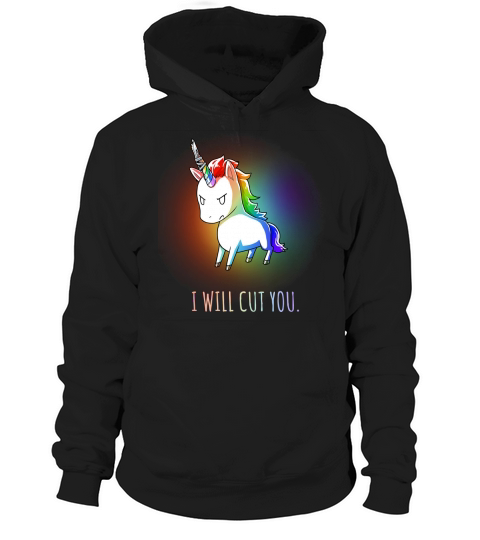 I WILL CUT YOU - STABBY UNICORN FUNNY T SHIRT Hoodie Unisex