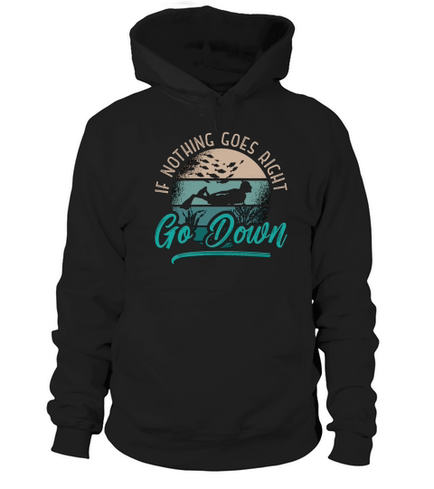 If Nothing Goes Right Go Down Freediving Freediver Hoodie Unisex