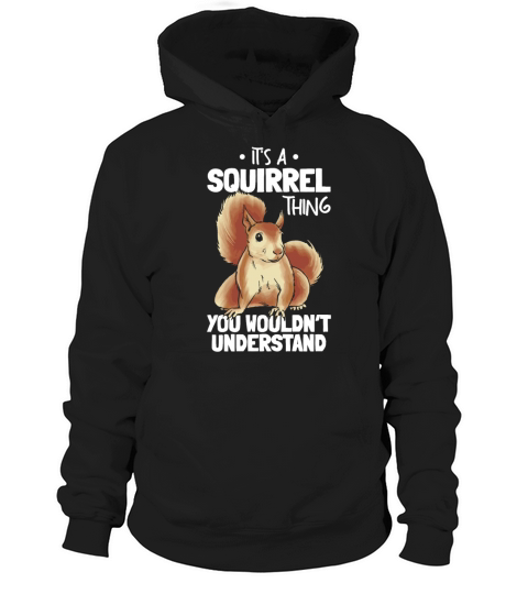 Its A Squirrel Thing You Wouldnt Understand Hoodie Unisex