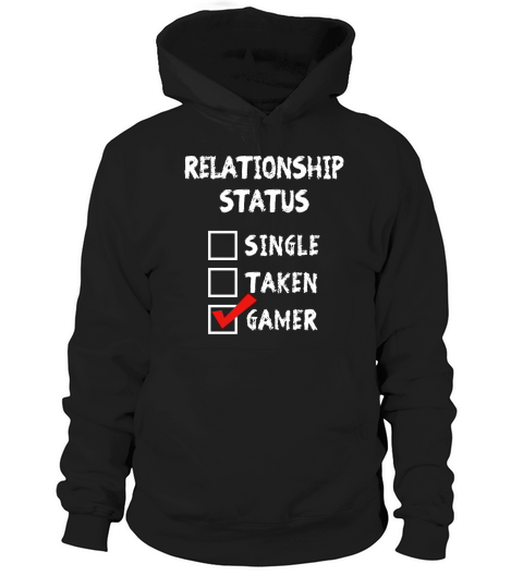 Relationship Status Gamer T-Shirts Hoodie Unisex