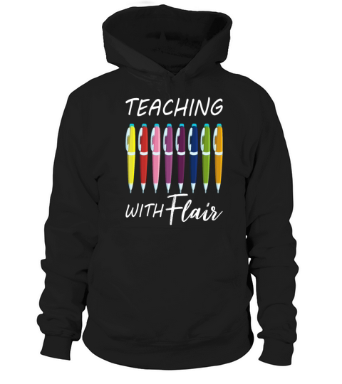 Teaching With Flair Pens Funny Sarcasm Teacher Hoodie Unisex