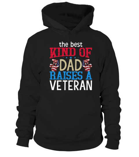 The Best Kind Of Dad Raises A Veteran Shirt Hoodie Unisex