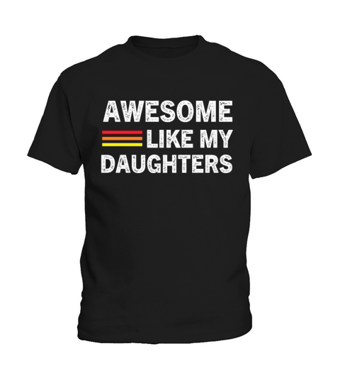 Awesome Like My Daughters Funny Fathers Day Dad J Kids T-Shirt