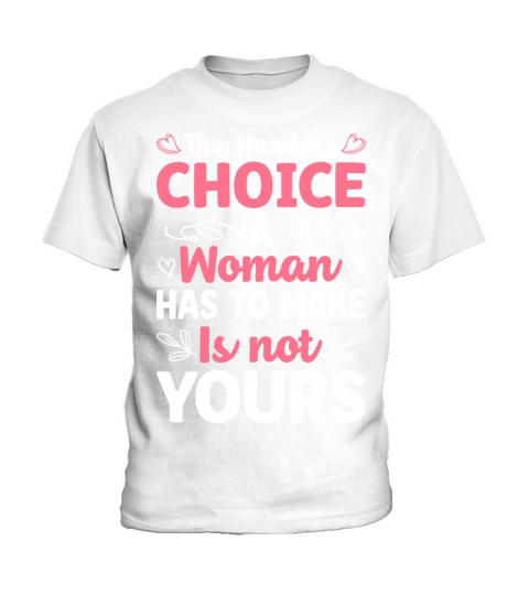 Feminist Hardest Choice Feminism Kids T-Shirt