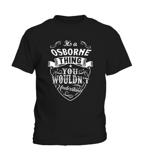 Its A Osborne Thing You Wouldnt Understand Kids T-Shirt