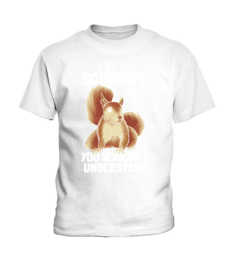 Its A Squirrel Thing You Wouldnt Understand Kids T-Shirt