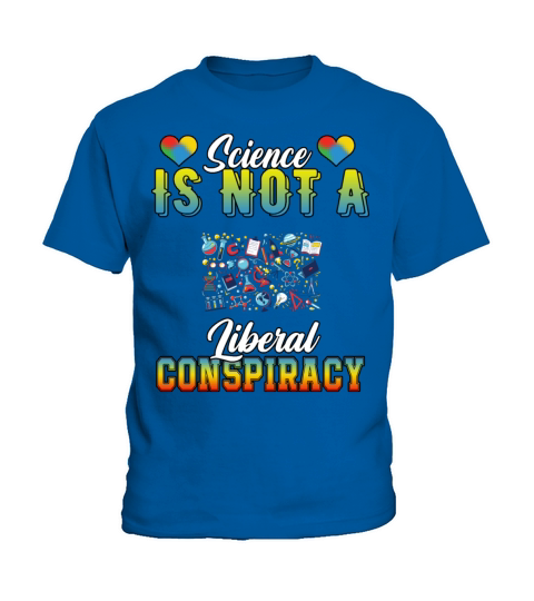 Science Is Not A Liberal Conspiracy Funny Quotes Kids T-Shirt
