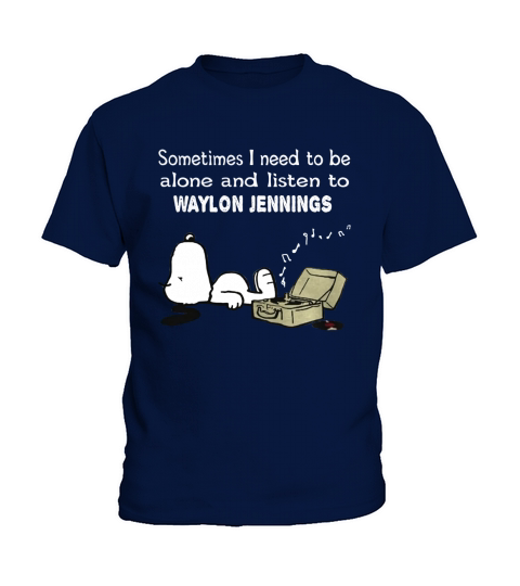 Sometimes I need to be alone and listen to Waylon Jennings Kids T-Shirt