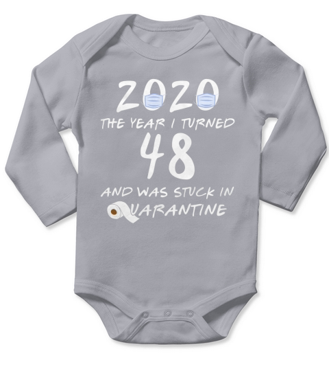 48th Birthday Stuck In Quarantine 2020 Long Sleeve Baby One-Piece