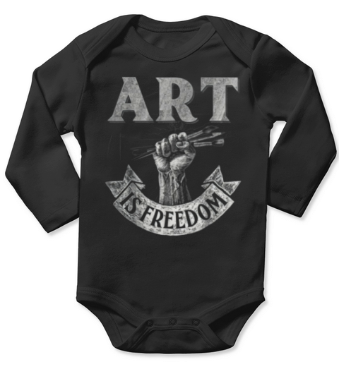 Art is Freedom great t shirt for artists who love to draw Long Sleeve Baby One-Piece