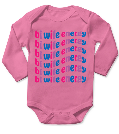 Funny Bi Wife Energy Gay Pride Lesbian LGBTQ Long Sleeve Baby One-Piece