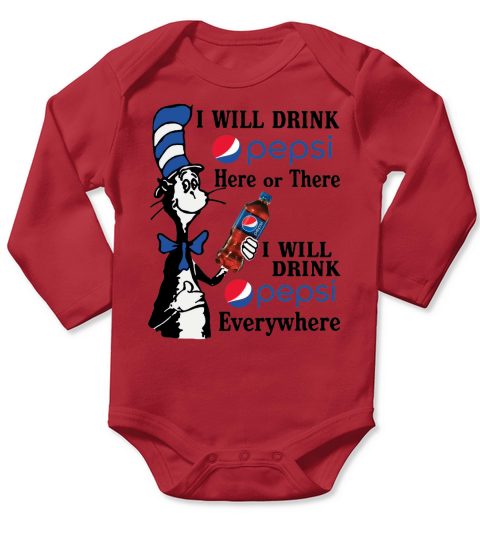 Here or There I will drink pepsi  EveryWhere - Unisex Long Sleeve Long Sleeve Baby One-Piece