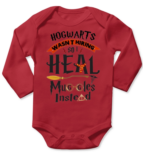 Hogwarts wasn’t hiring so i heal muggles instead shirt Long Sleeve Baby One-Piece